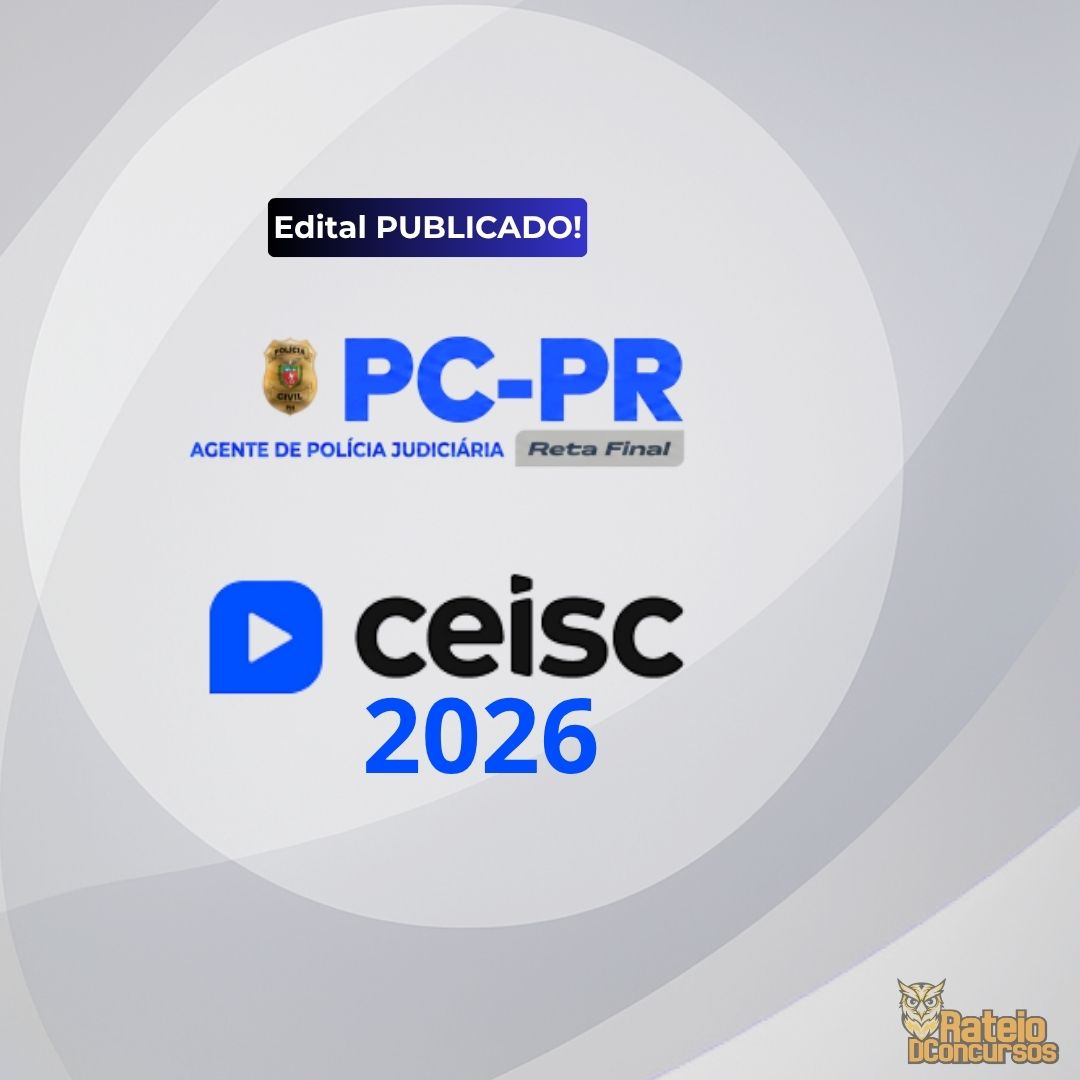 PC PR Reta Final - Agente de Polícia Judiciária - CEISC 2026 PC PR Reta Final - Agente de Polícia Judiciária - CEISC 2026