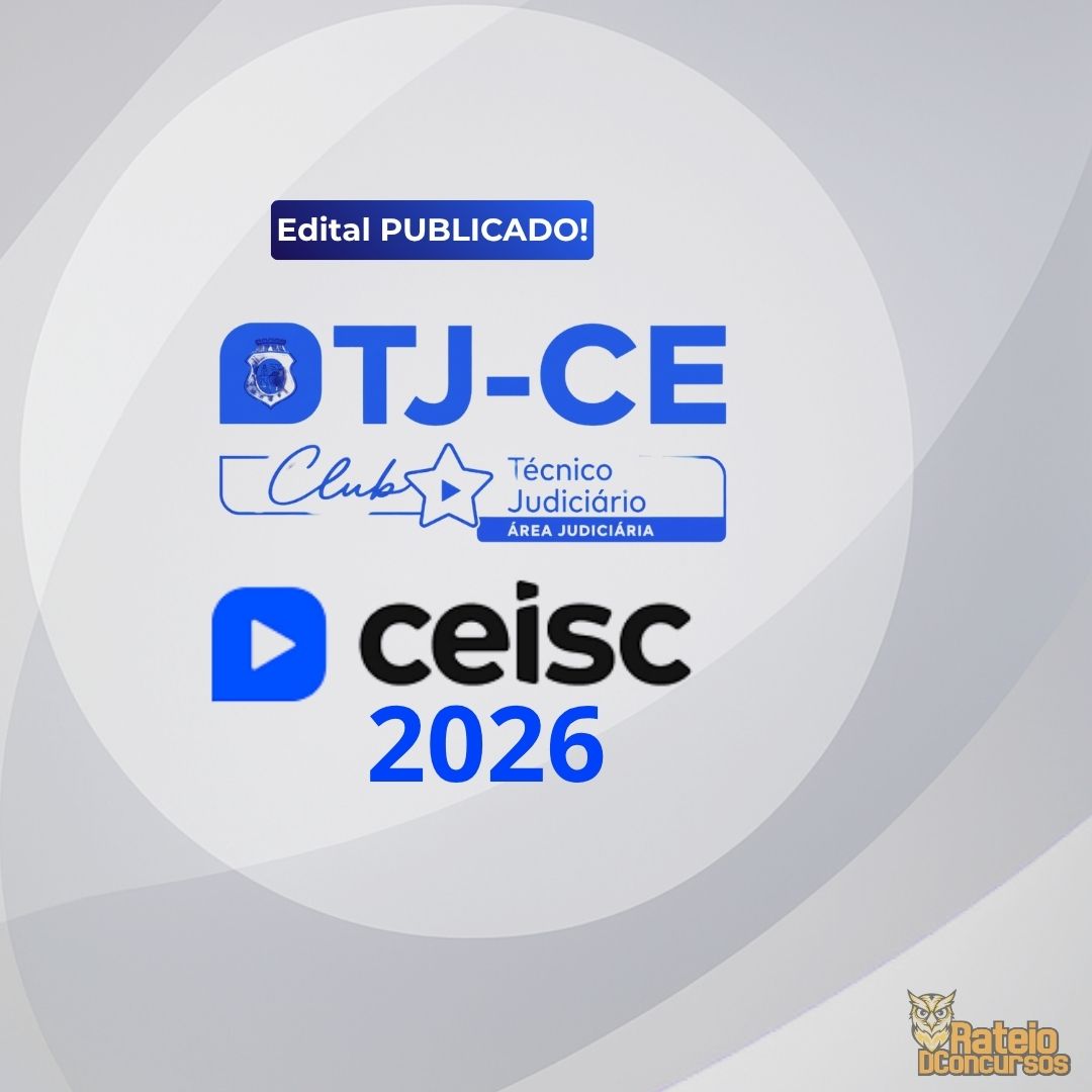 TJ CE - Técnico Judiciário - Área administrativa - CEISC 2026 TJ CE - Técnico Judiciário - Área administrativa - CEISC 2026