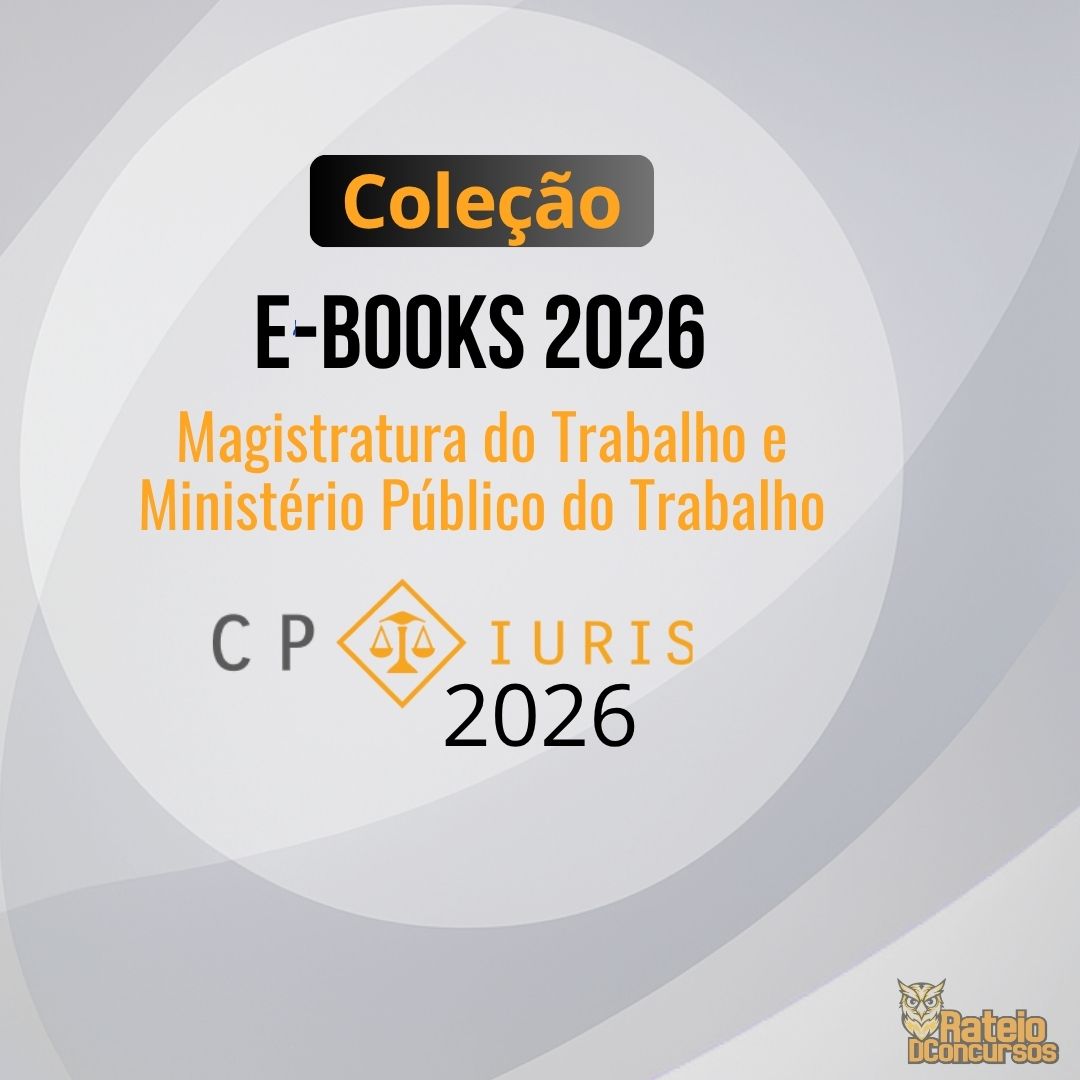 E-books - Magistratura do Trabalho e Ministério Público do Trabalho - CP Iuris 2026 E-books - Magistratura do Trabalho e Ministério Público do Trabalho - CP Iuris 2026