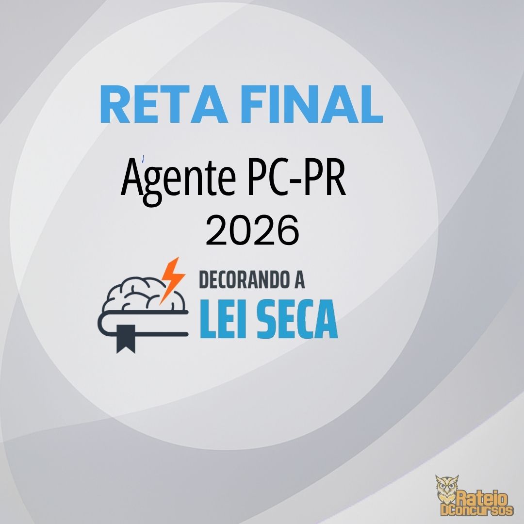 PC PR - Reta Final - Agente - Decorando a Lei Seca 2026 PC PR - Reta Final - Agente - Decorando a Lei Seca 2026