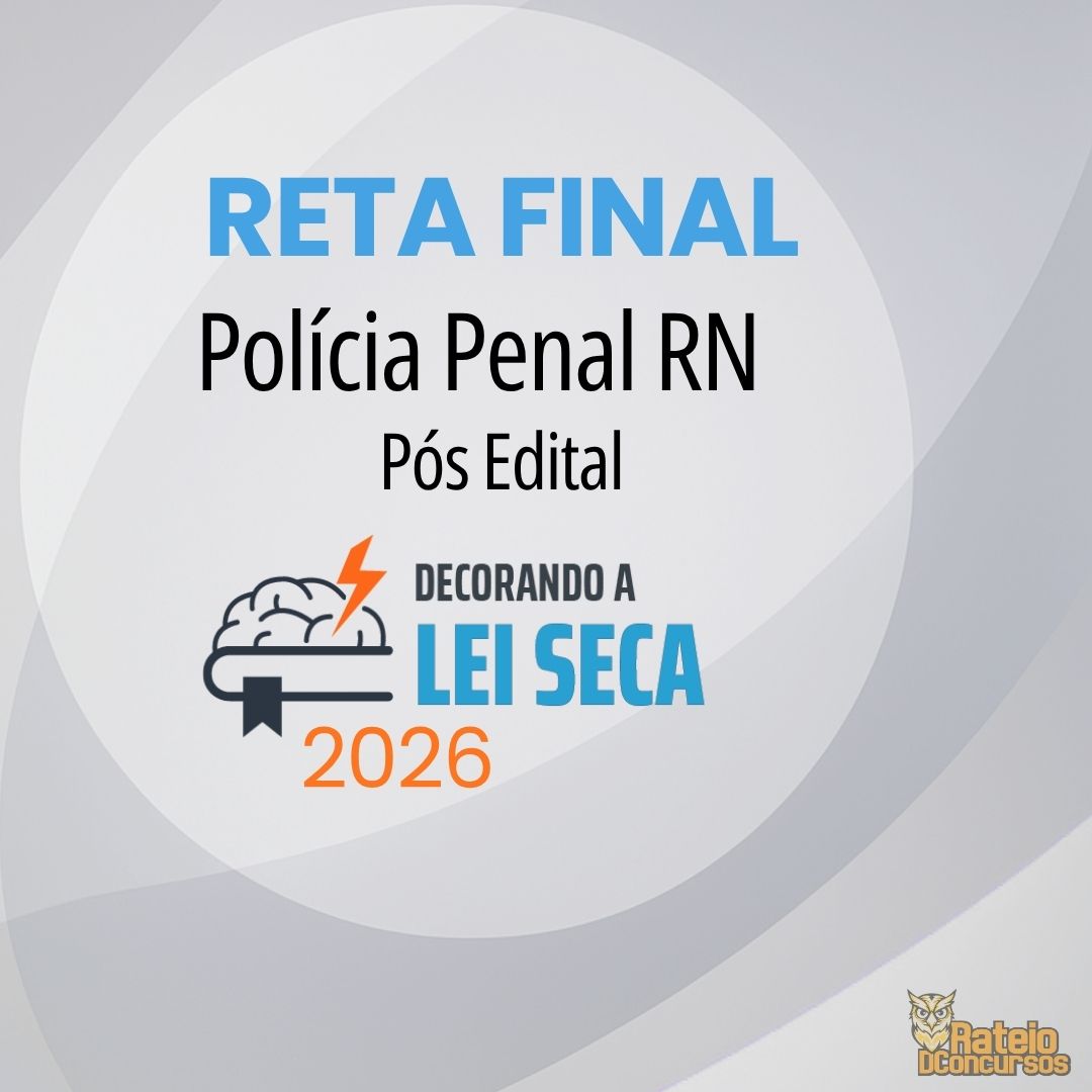 Polícia Penal RN - Reta Final - Decorando a Lei Seca 2026 Polícia Penal RN - Reta Final - Decorando a Lei Seca 2026