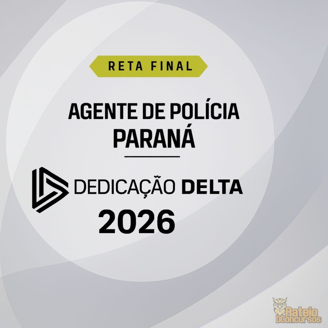 PC PR - Agente de Polícia - Reta Final - Dedicação Delta 2026 PC PR - Agente de Polícia - Reta Final - Dedicação Delta 2026