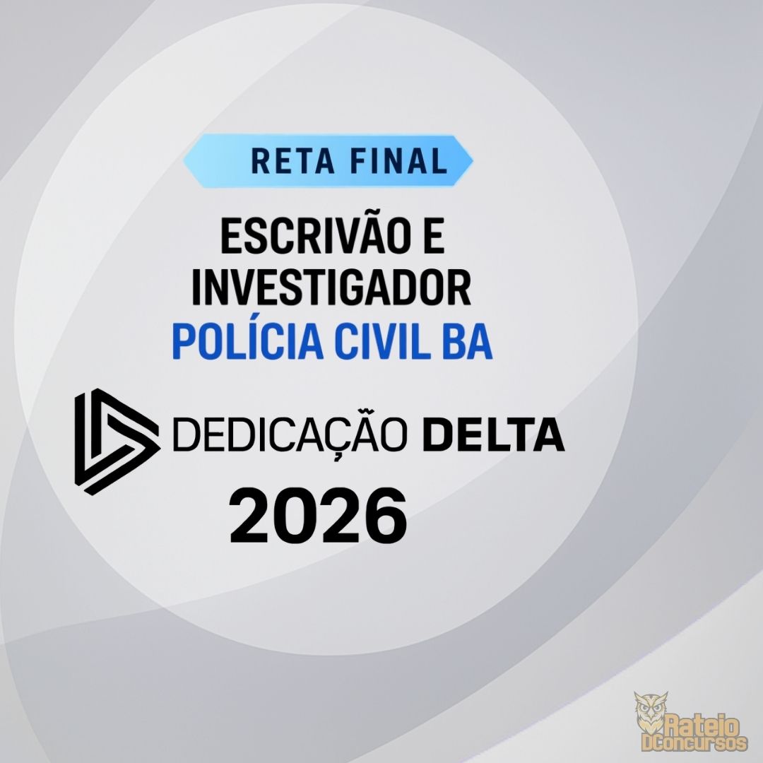 PC BA - Escrivão e Investigador de Polícia Civil da Bahia - Reta Final - Dedicação Delta 2026 PC BA - Escrivão e Investigador de Polícia Civil da Bahia - Reta Final - Dedicação Delta 2026