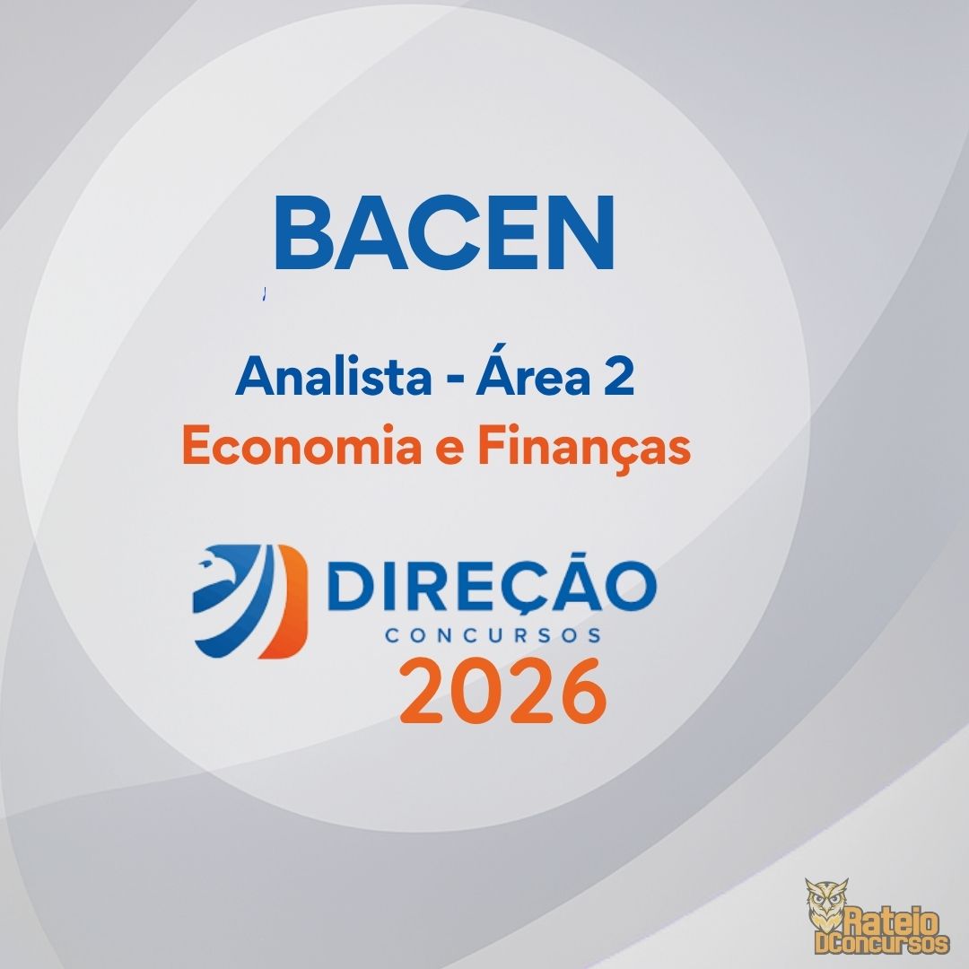 BACEN - Analista do Banco Central do Brasil - Área Economia e Finanças - Direção Concursos 2026 BACEN - Analista do Banco Central do Brasil - Área Economia e Finanças - Direção Concursos 2026