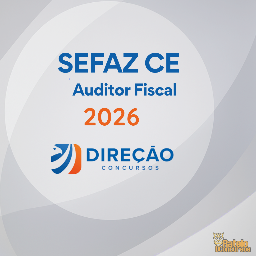 SEFAZ CE 2026 - Auditor Geral da Secretaria da Fazenda do Ceará - Direção Concursos 2026