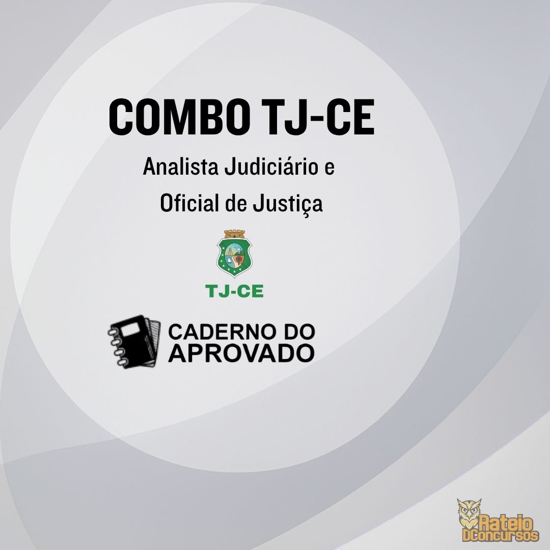 COMBO TJ CE - Analista Judiciário - Área Judiciária e Oficial de Justiça - Caderno do Aprovado 2026 COMBO TJ CE - Analista Judiciário - Área Judiciária e Oficial de Justiça - Caderno do Aprovado 2026