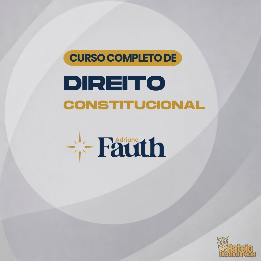 Curso Completo de Direito Constitucional - Adriane Fauth 2026 Curso Completo de Direito Constitucional - Adriane Fauth 2026