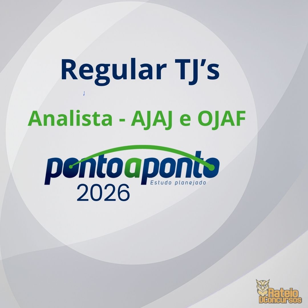 Regular TJ´s - Analista - AJAJ e OJAF - Ponto a Ponto 2026 Regular TJ´s - Analista - AJAJ e OJAF - Ponto a Ponto 2026