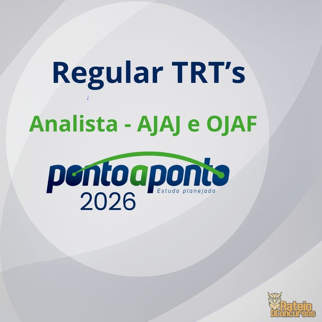 Regular TRT´s - Analista - AJAJ e OJAF - Ponto a Ponto 2026 Regular TRT´s - Analista - AJAJ e OJAF - Ponto a Ponto 2026