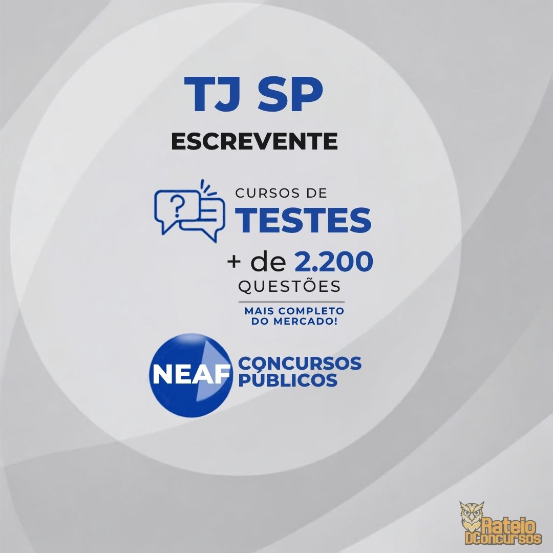 TJ SP - Escrevente - Curso de Testes - NEAF 2026