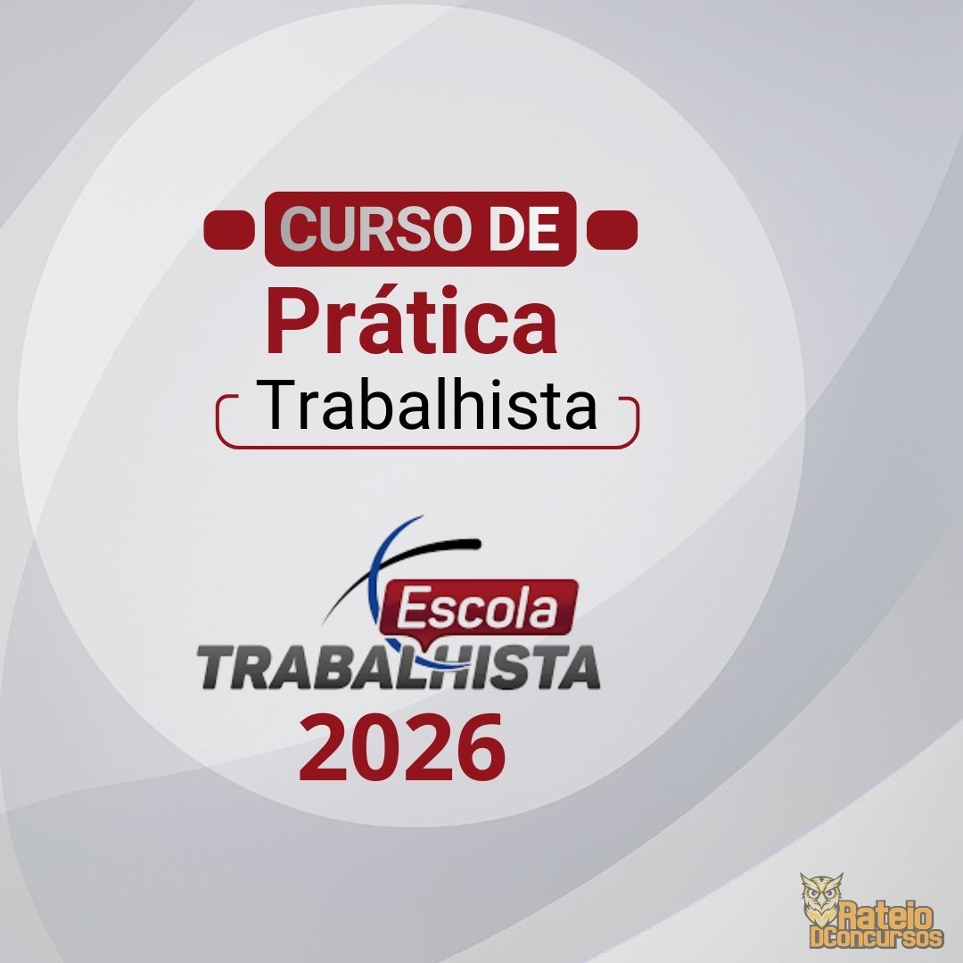 Curso de Prática Trabalhista - Escola Trabalhista 2026