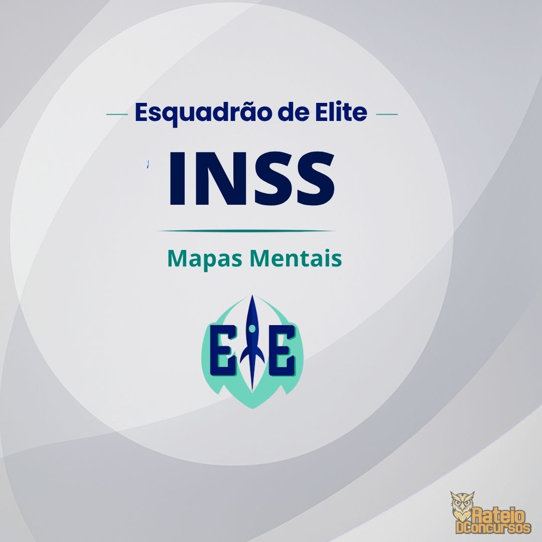 Mapas Mentais INSS - Esquadrão de Elite 2026 Mapas Mentais INSS - Esquadrão de Elite 2026