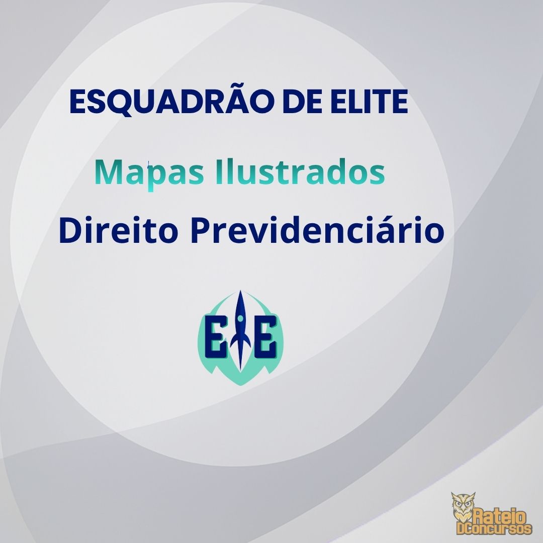 Mapas Ilustrados de Direito Previdenciário - Esquadrão de Elite 2026