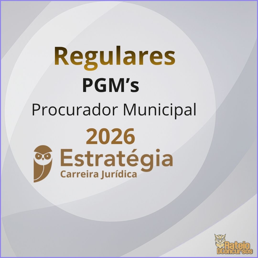 PGMs - Procurador Municipal - Curso Regular- Estratégia 2026
