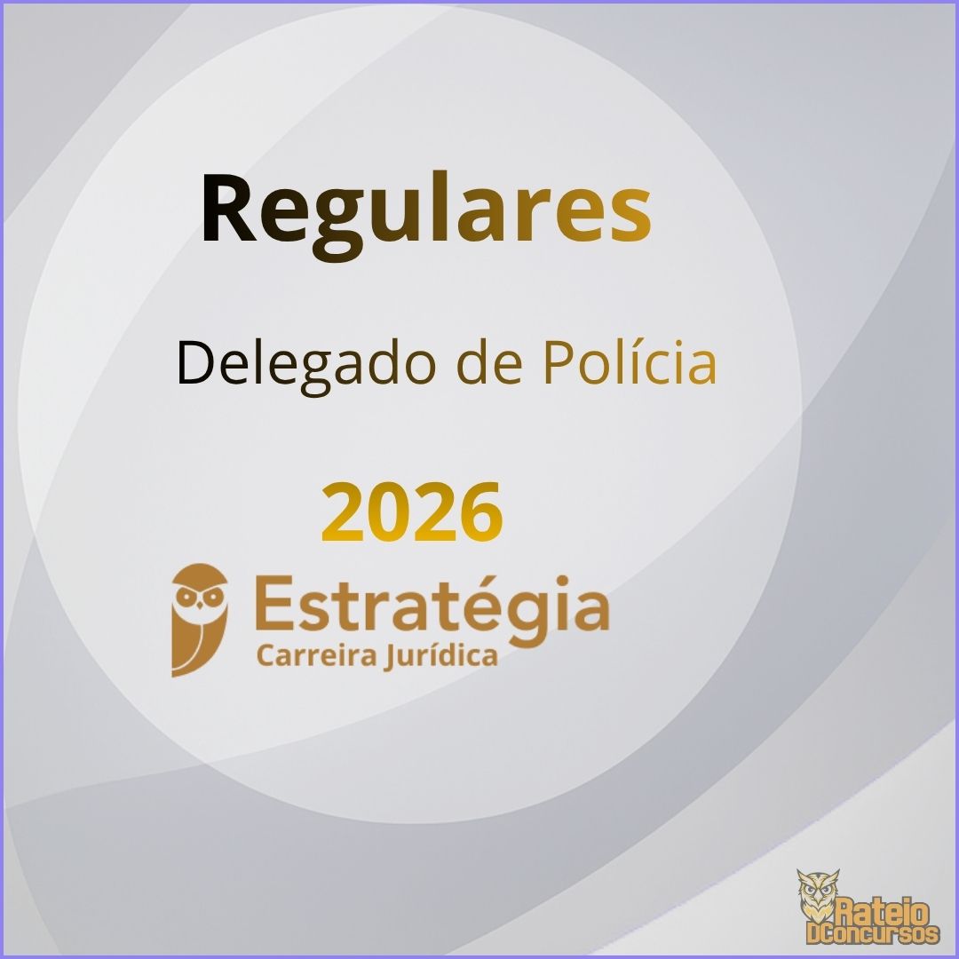 Delegado de Polícia - Curso Regular - Estratégia 2026 Delegado de Polícia - Curso Regular - Estratégia 2026