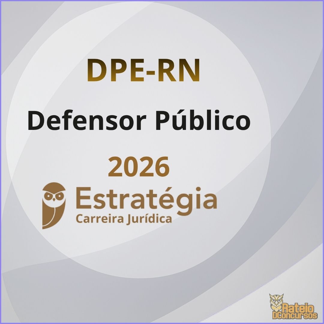 DPE RN - Defensor Público - Estratégia 2026 DPE RN - Defensor Público - Estratégia 2026
