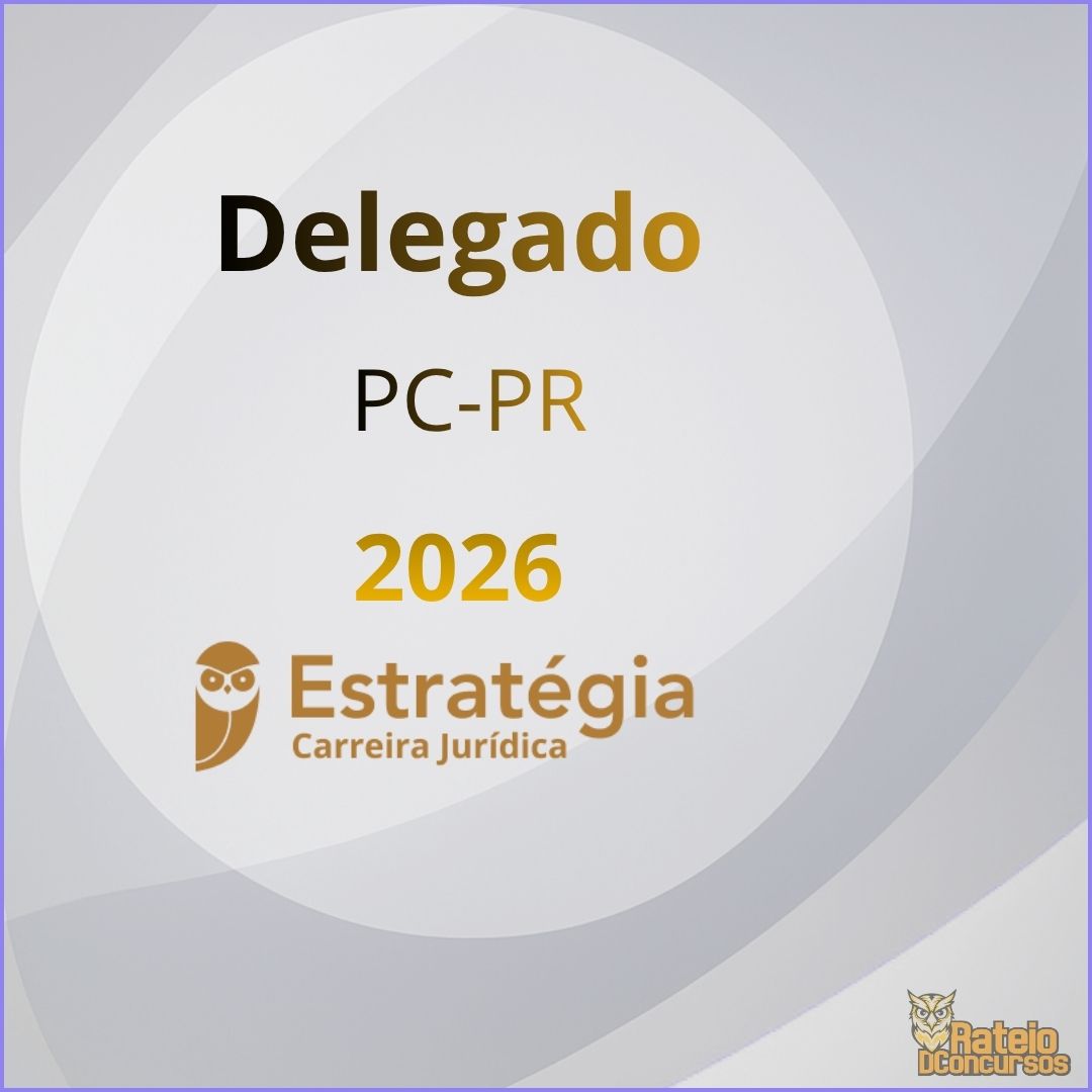 PC PR Delegado - Estratégia 2026