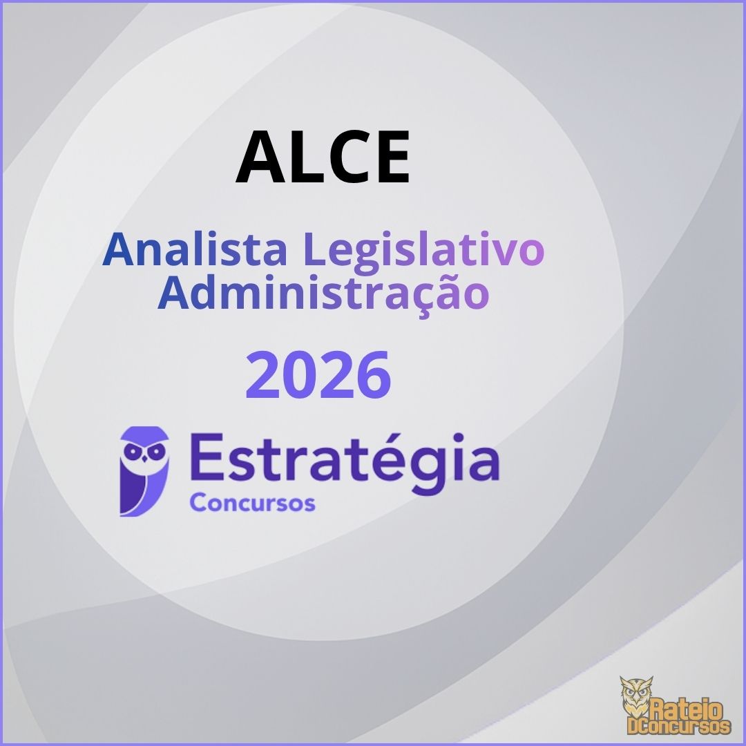 ALCE - Assembleia Legislativa do Estado do Ceará - Analista Legislativo - Administração - Estratégia 2026