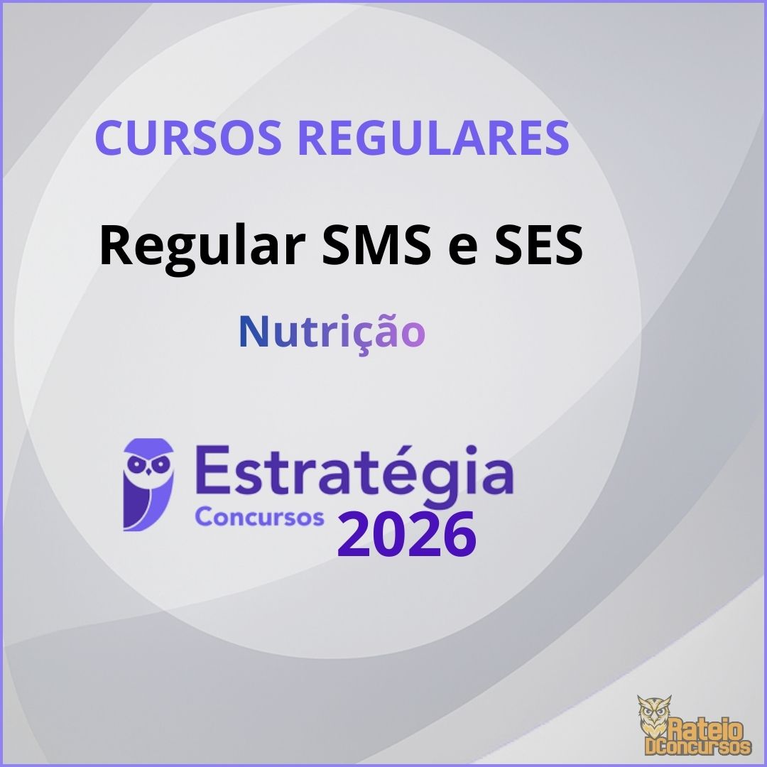 Curso Regular - SMS E SES Nutrição - Estratégia 2026
