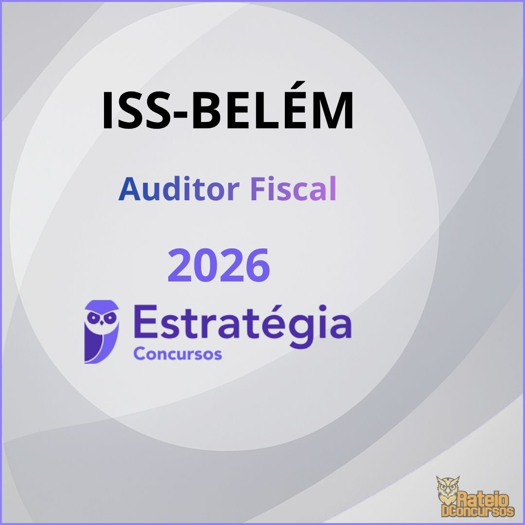 ISS Belém - Auditor Fiscal - Estratégia 2026 ISS Belém - Auditor Fiscal - Estratégia 2026