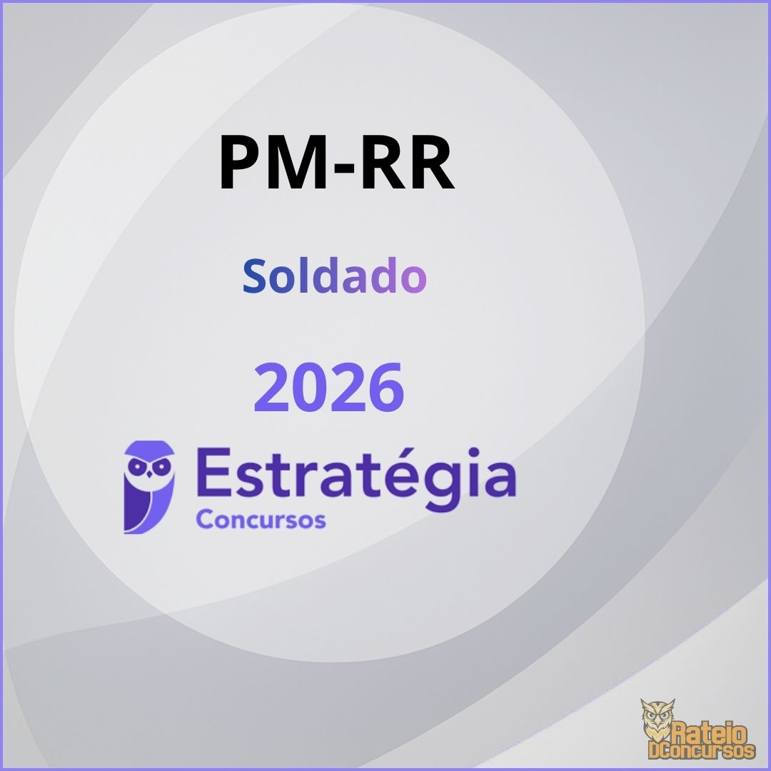 PM RR - Policia Militar Roraima - Soldado - Estratégia 2026