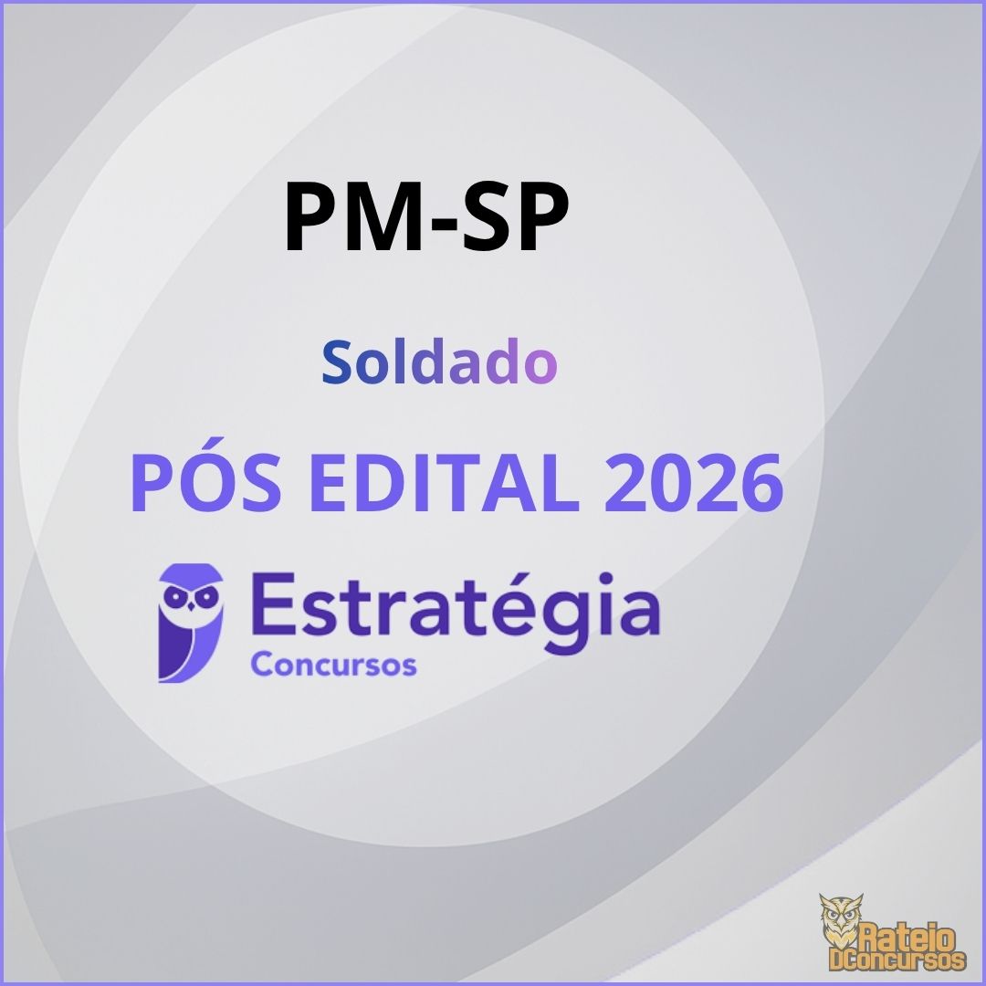PM SP Pós Edital - Soldado - Estratégia 2026