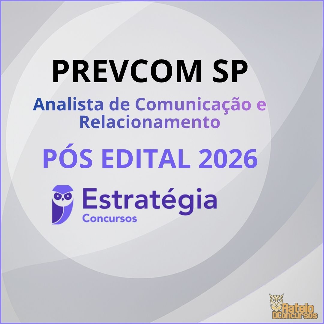 Prevcom SP Pós Edital - Analista de Comunicação e Relacionamento - Estratégia 2026 Prevcom SP Pós Edital - Analista de Comunicação e Relacionamento - Estratégia 2026