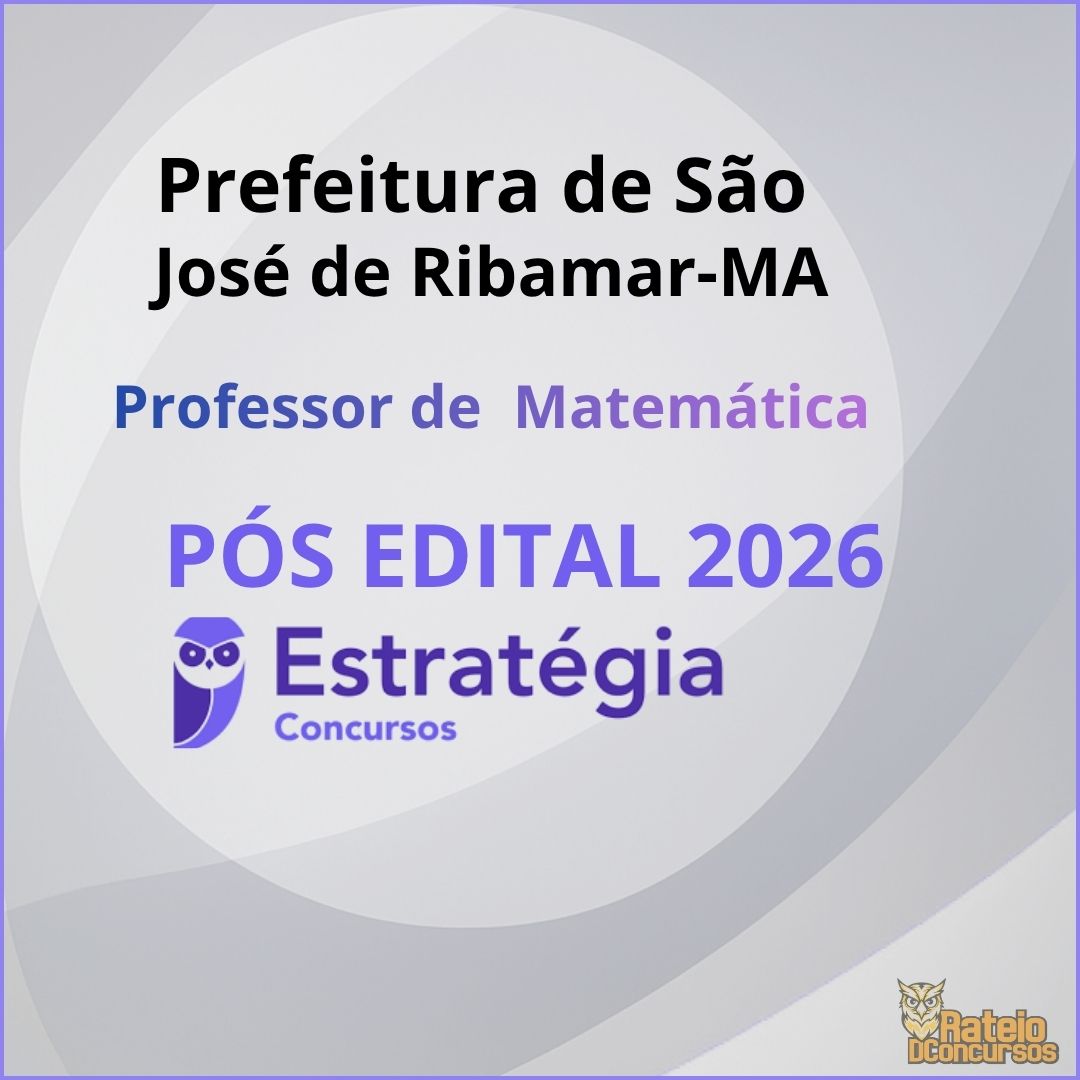 Prefeitura de São José de Ribamar MA Pós Edital - Professor de Matemática - Estratégia 2026