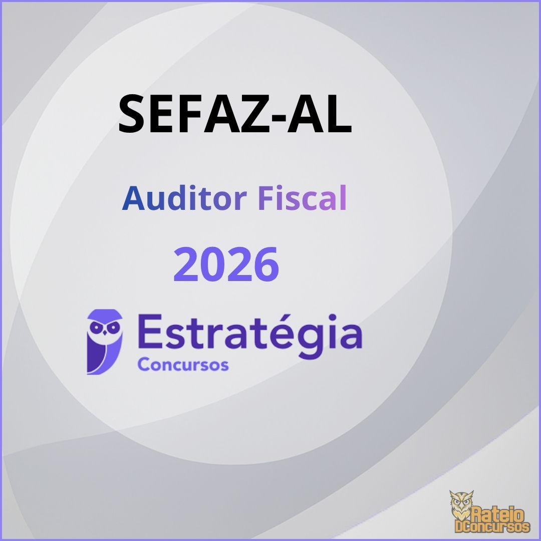 SEFAZ AL - Auditor Fiscal - Estratégia 2026