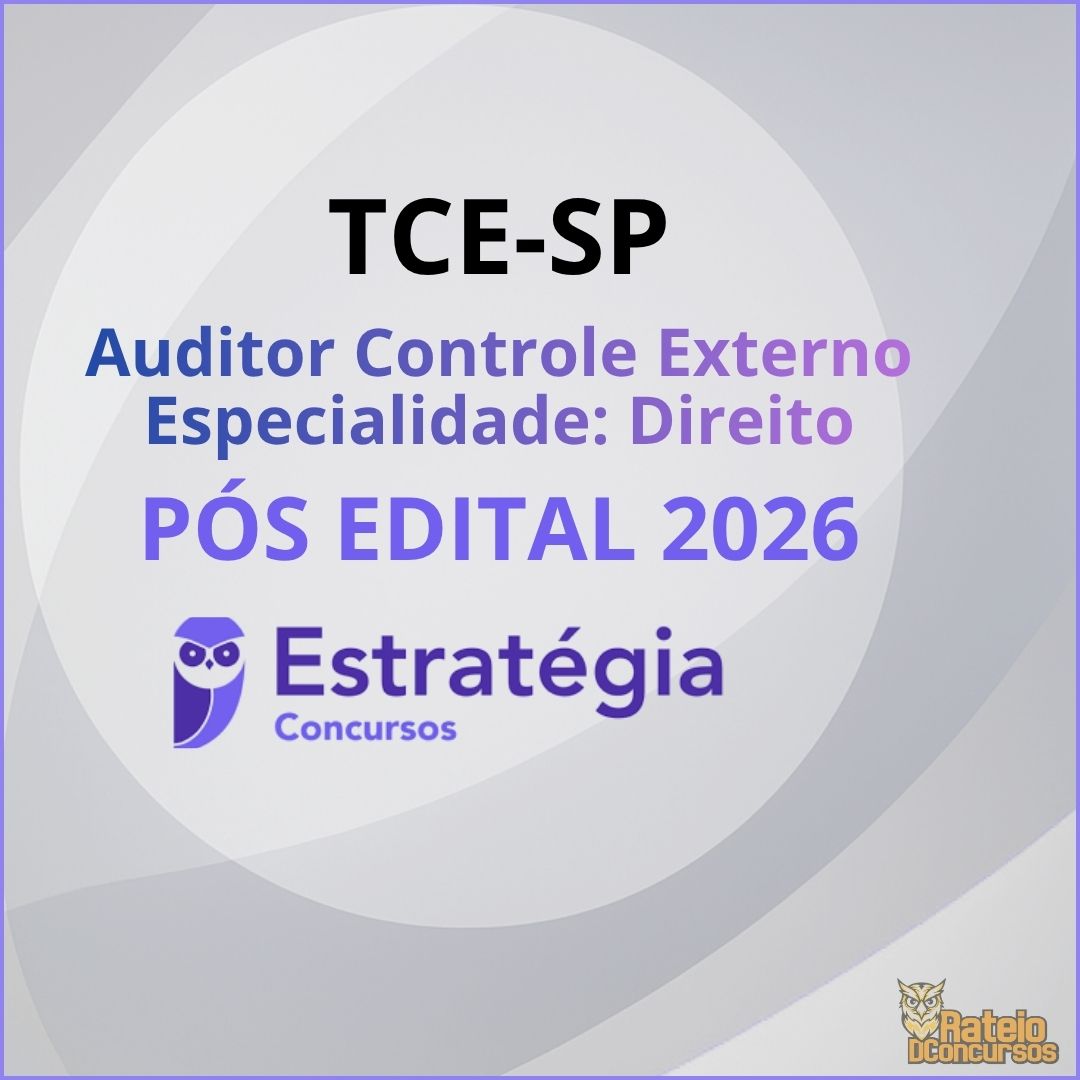 TCE SP Pós Edital - Auditor de Controle Externo - DIPE - Especialidade: Direito - Estratégia 2026 TCE SP Pós Edital - Auditor de Controle Externo - DIPE - Especialidade: Direito - Estratégia 2026