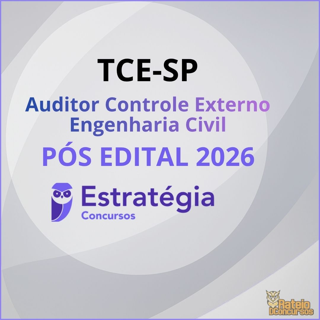 TCE SP Pós Edital - Auditor de Controle Externo - DIPE - Especialidade: Engenharia Civil - Estratégia 2026 TCE SP Pós Edital - Auditor de Controle Externo - DIPE - Especialidade: Engenharia Civil - Estratégia 2026