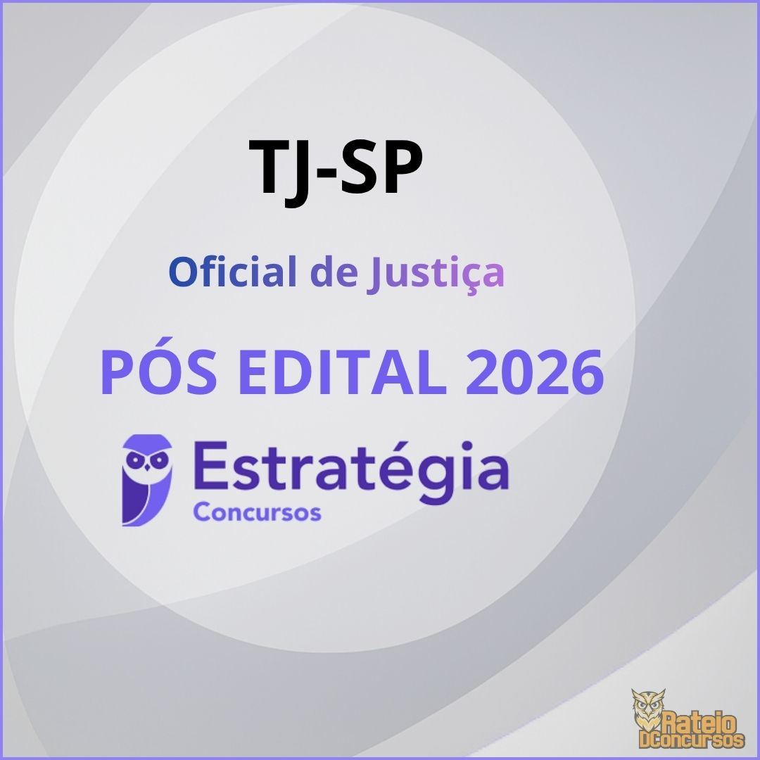 TJ SP - Pós Edital - Oficial de Justiça - Estratégia 2026 TJ SP - Pós Edital - Oficial de Justiça - Estratégia 2026
