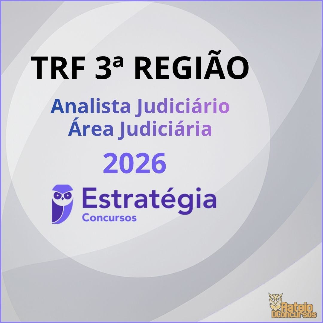 TRF 3ª Região - Analista Judiciário - Área Judiciária - Estratégia 2026 TRF 3ª Região - Analista Judiciário - Área Judiciária - Estratégia 2026