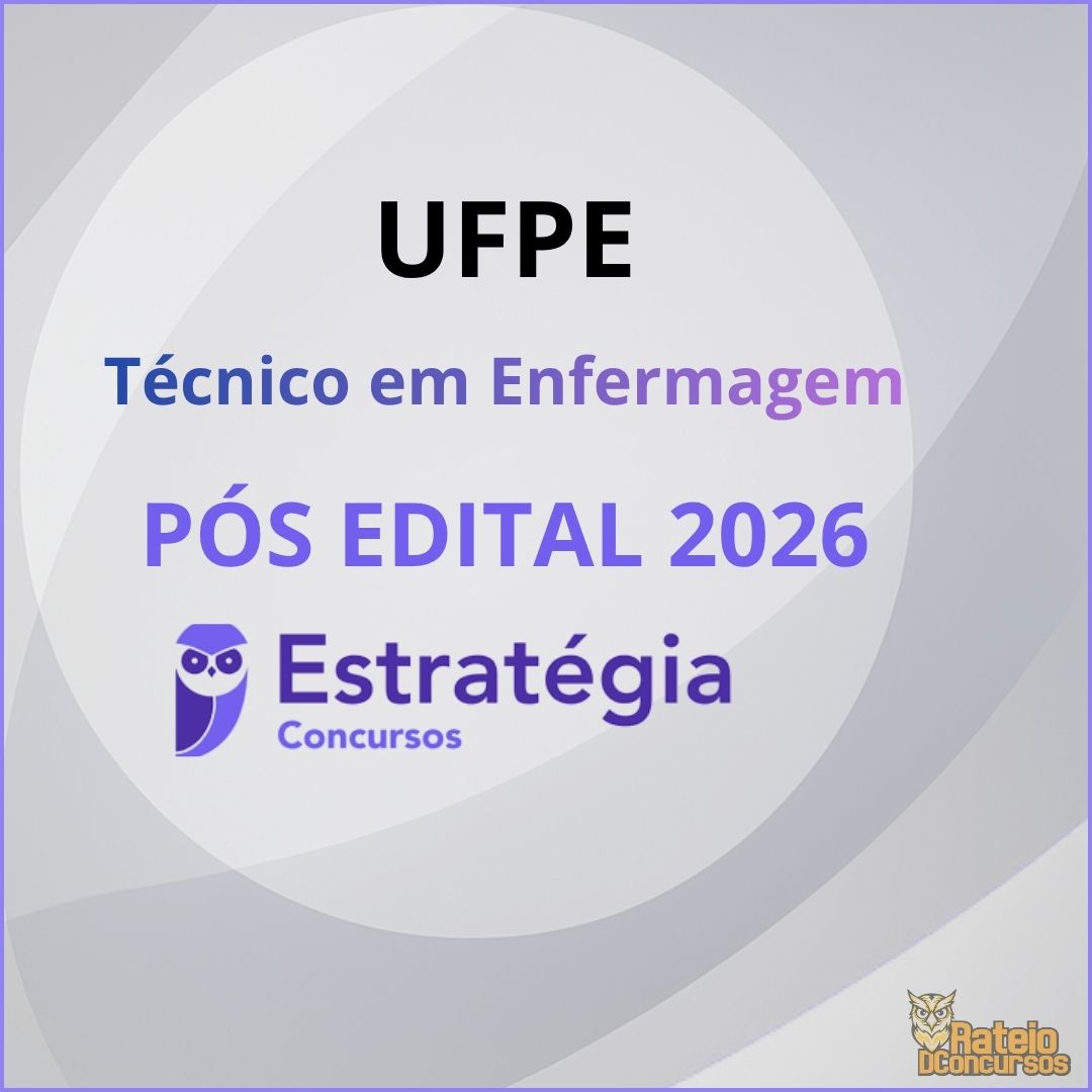 UFPE Pós Edital - Técnico em Enfermagem - Estratégia 2026 UFPE Pós Edital - Técnico em Enfermagem - Estratégia 2026