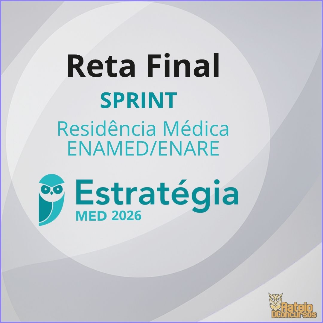 Residência Médica - Sprint de Reta Final - ENAMED e ENARE - Estratégia MED