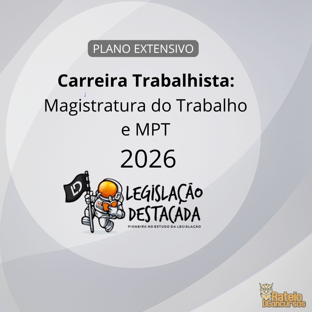 Carreira Trabalhista: Magistratura do Trabalho e MPT - Extensivo - Legislação Destacada 2026