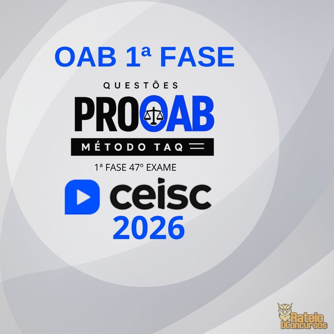 OAB 1ª Fase 47º Exame - (Questões Pro) - Ceisc 2026