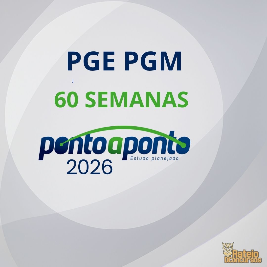Novo Regular PGE e PGM – 60 Semanas - Ponto a Ponto 2026 Novo Regular PGE e PGM – 60 Semanas - Ponto a Ponto 2026