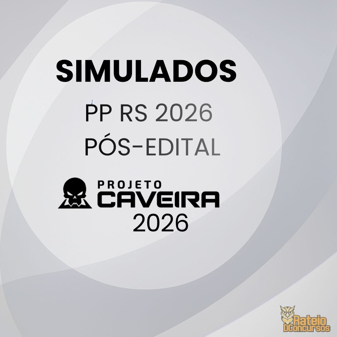 PP RS 2026 Pós edital - Simulados Completos - Projeto Caveira 2026