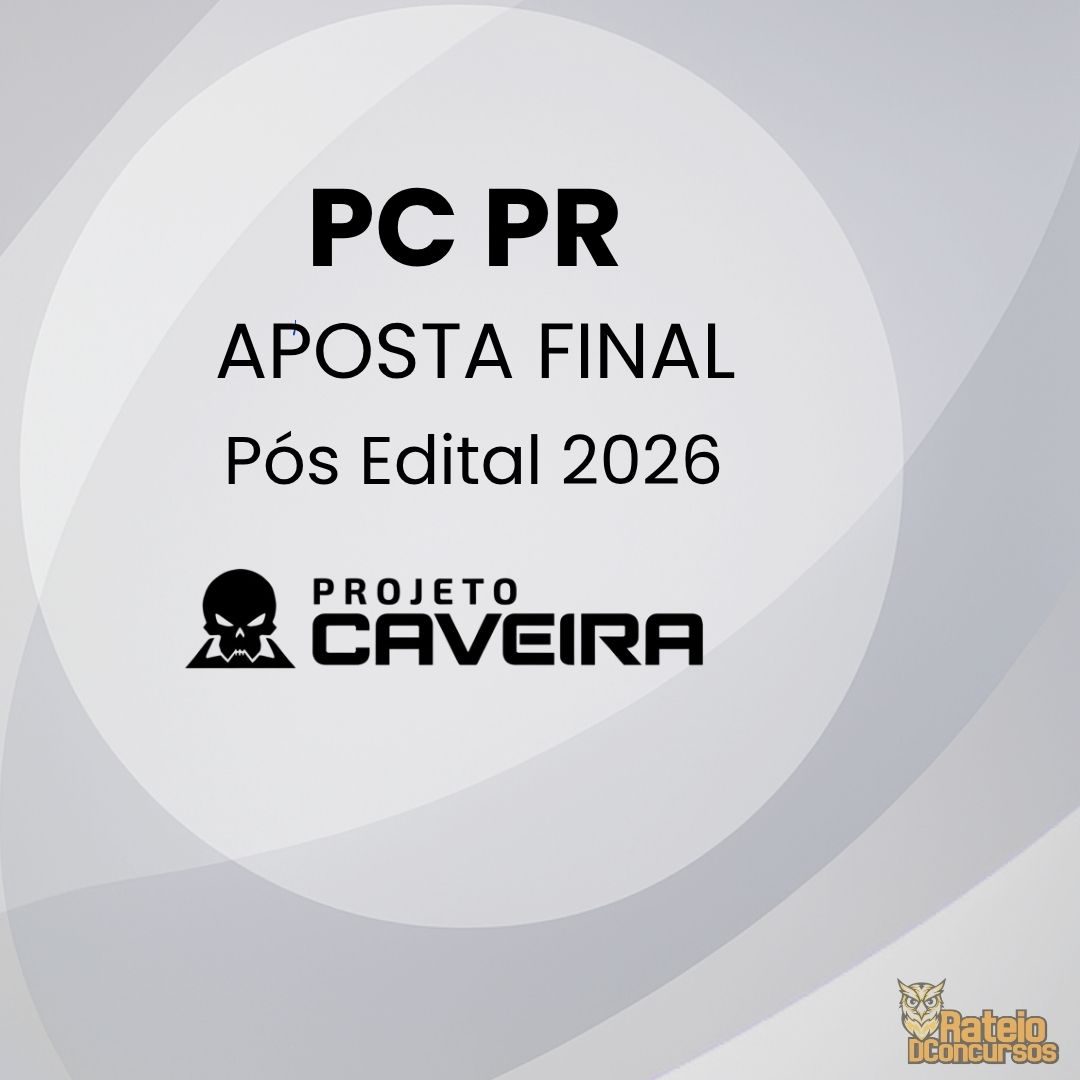PC PR - Aposta Final - Polícia Civil do Paraná - Projeto Caveira 2026