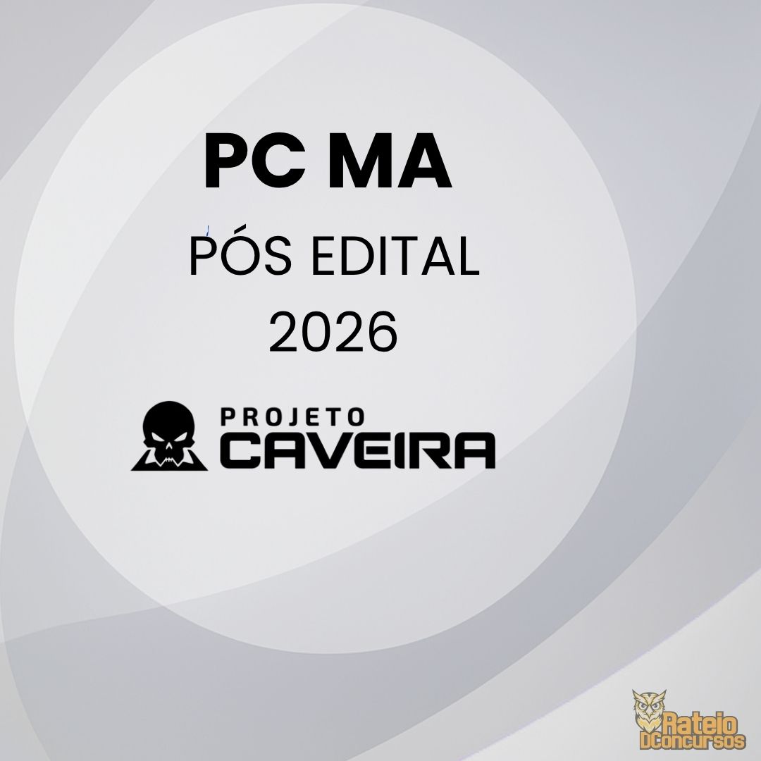 PC MA Pós Edital- Projeto Caveira 2026 PC MA Pós Edital- Projeto Caveira 2026