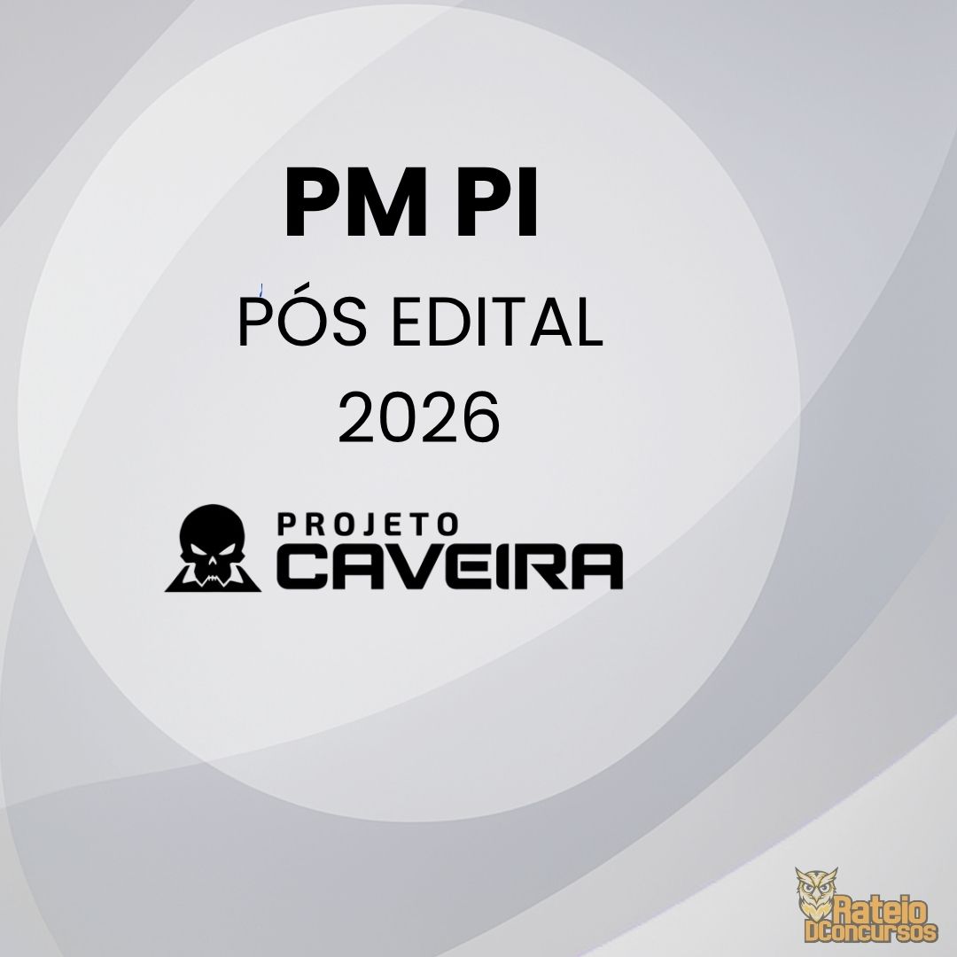 PM PI Pós Edital - Projeto Caveira 2026 PM PI Pós Edital - Projeto Caveira 2026