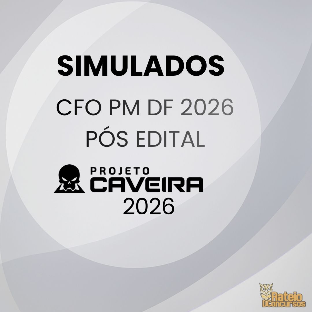 CFO PMDF Oficial Pós edital 2026 - Simulados Completos - Projeto Caveira 2026 CFO PMDF Oficial Pós edital 2026 - Simulados Completos - Projeto Caveira 2026